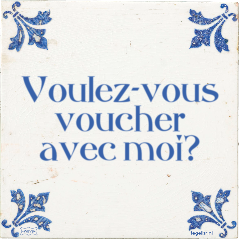 Voulez-vous voucher avec moi? - Online tegeltjes bakken