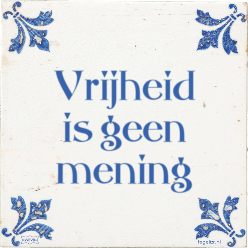 Vrijheid is geen mening - Online tegeltjes bakken