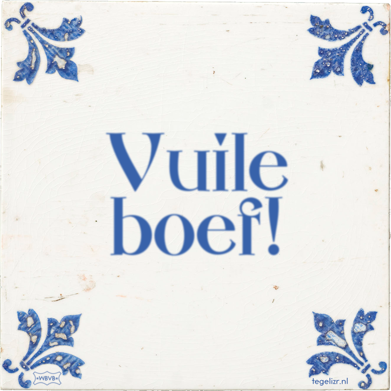 Vuile boef! - Online tegeltjes bakken