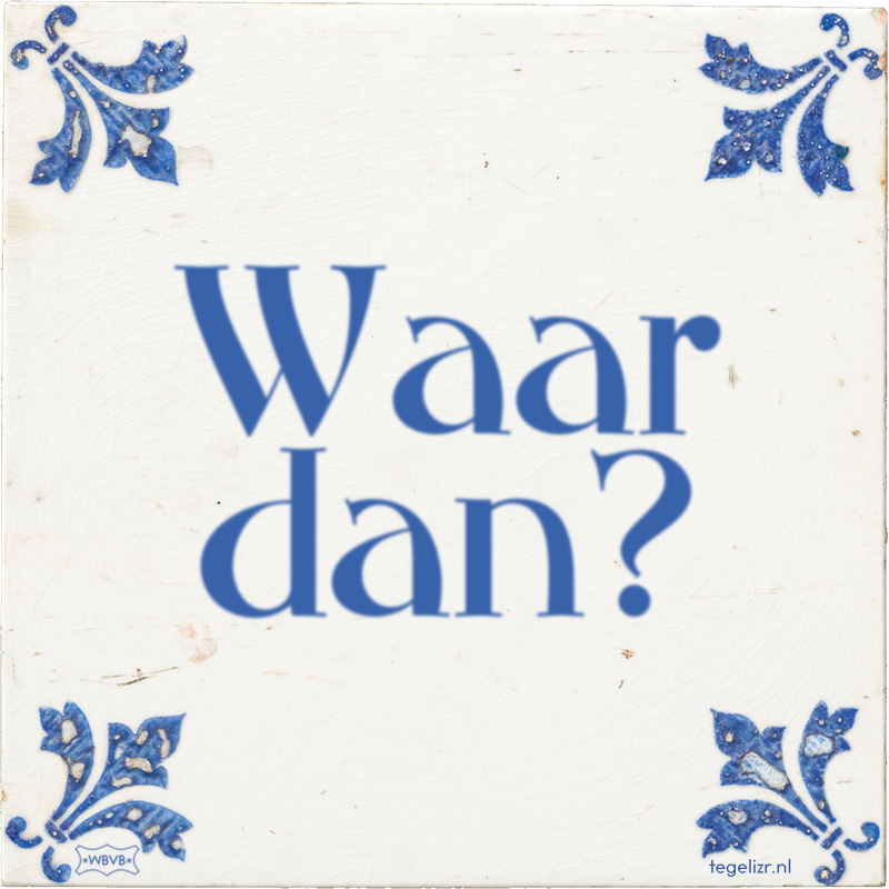Waar dan? - Online tegeltjes bakken