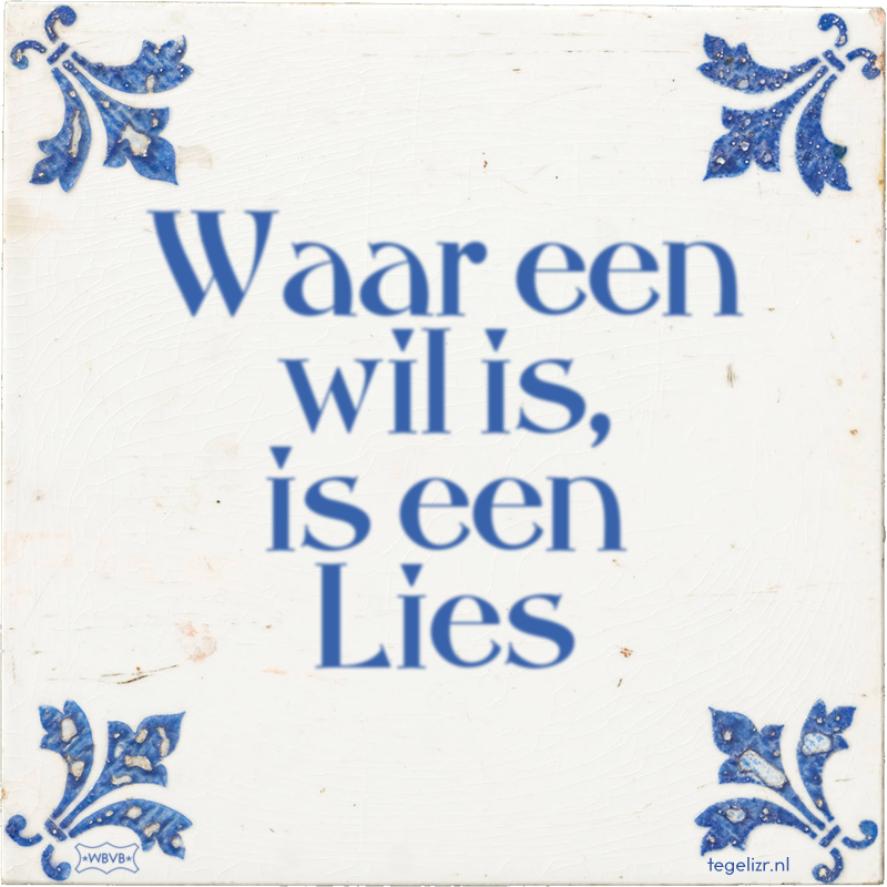 Waar een wil is, is een Lies - Online tegeltjes bakken