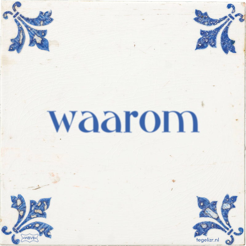 waarom - Online tegeltjes bakken