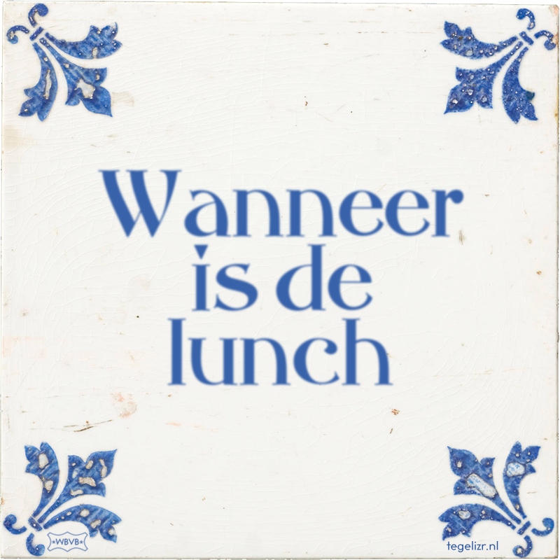 Wanneer is de lunch - Online tegeltjes bakken