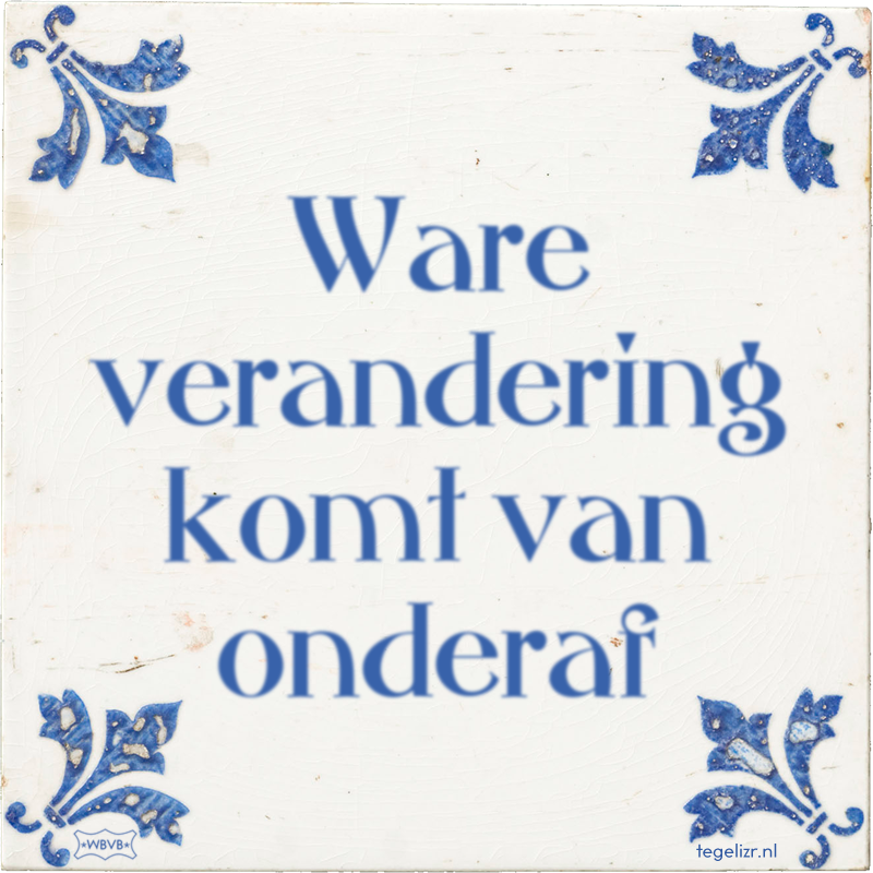 Ware verandering komt van onderaf - Online tegeltjes bakken