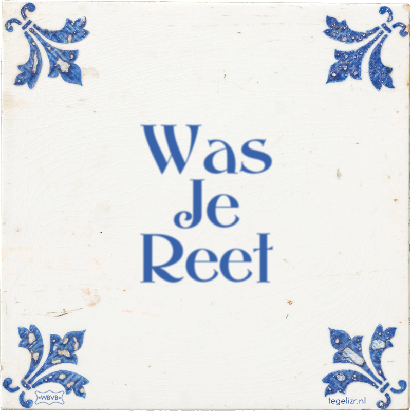 Was Je Reet - Online tegeltjes bakken