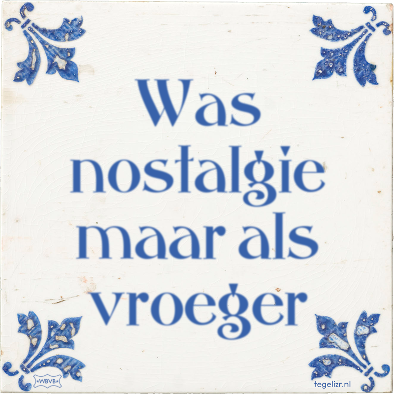 Was nostalgie maar als vroeger - Online tegeltjes bakken
