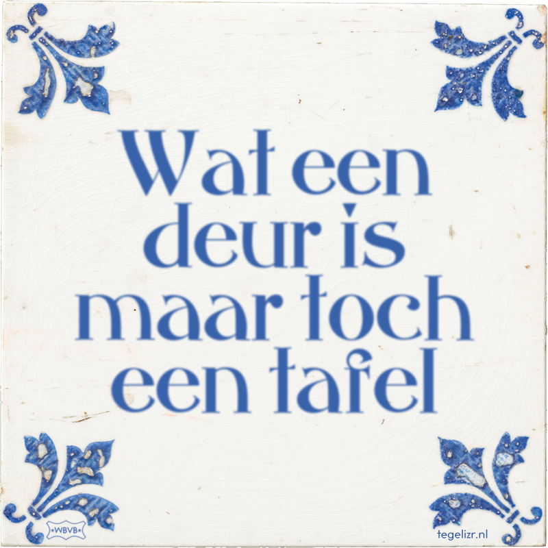 Wat een deur is maar toch een tafel - Online tegeltjes bakken