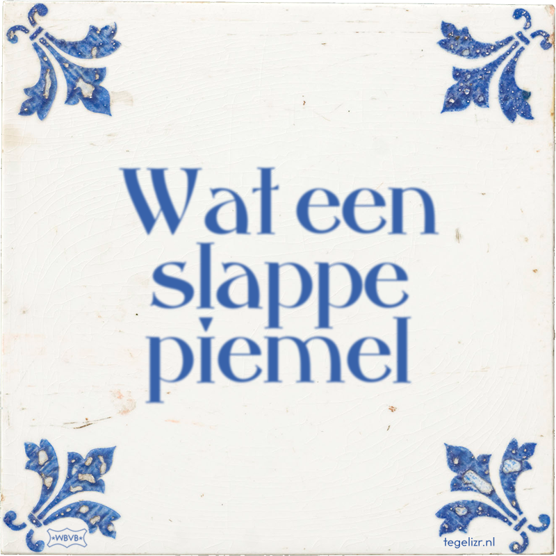Wat een slappe piemel - Online tegeltjes bakken