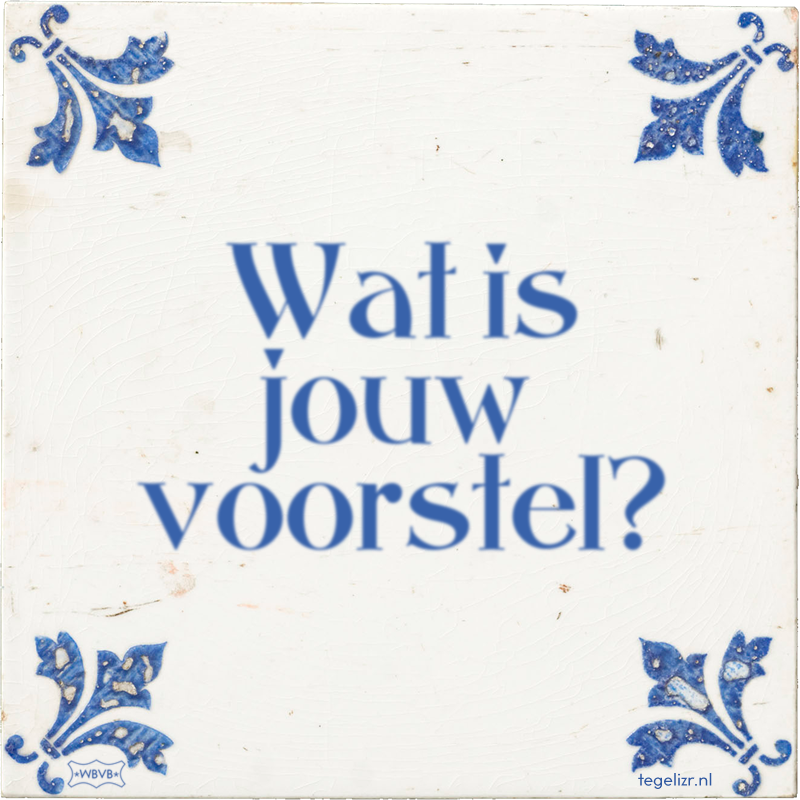 Wat is jouw voorstel? - Online tegeltjes bakken