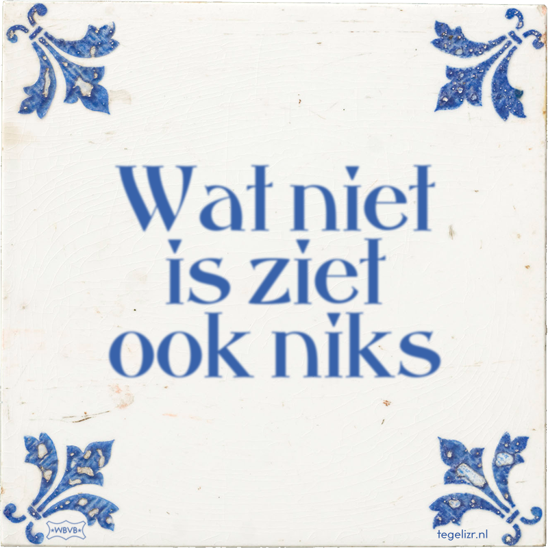 Wat niet is ziet ook niks - Online tegeltjes bakken