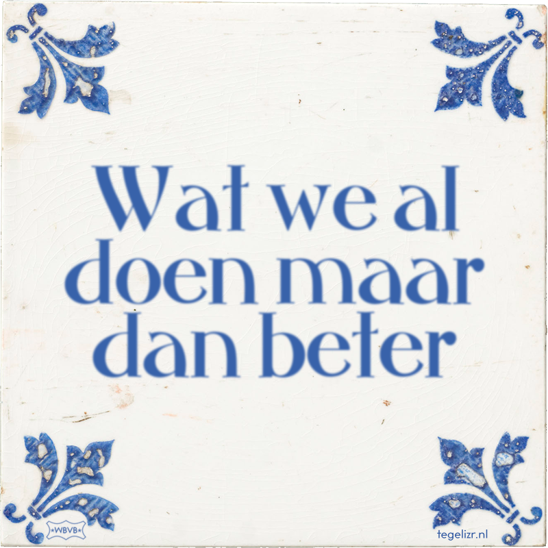 Wat we al doen maar dan beter - Online tegeltjes bakken