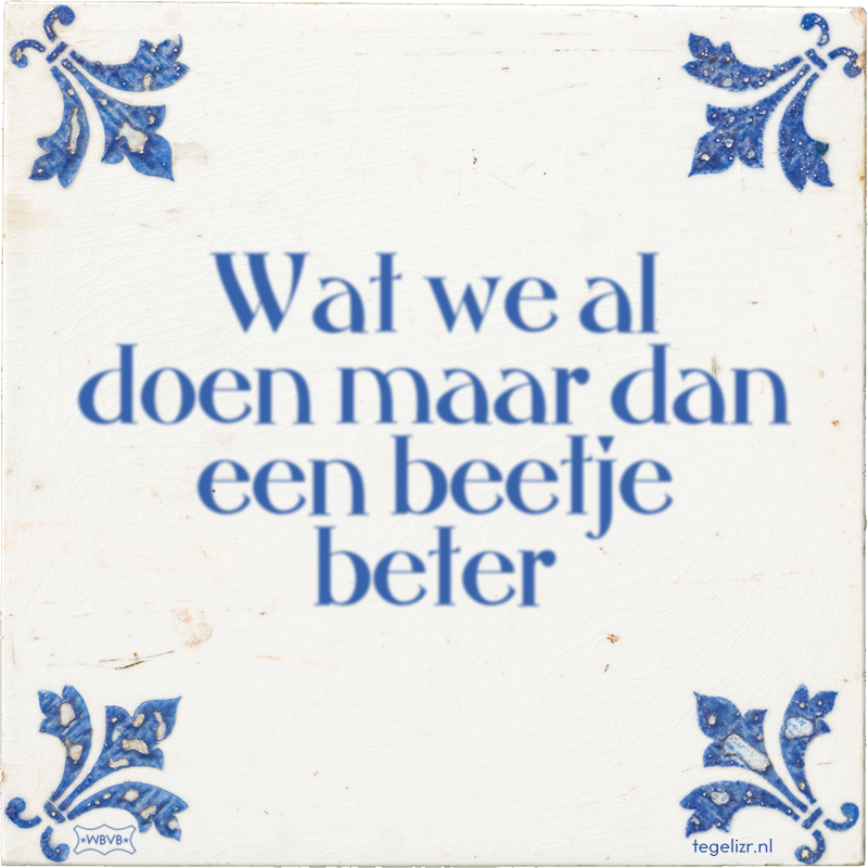 Wat we al doen maar dan een beetje beter - Online tegeltjes bakken