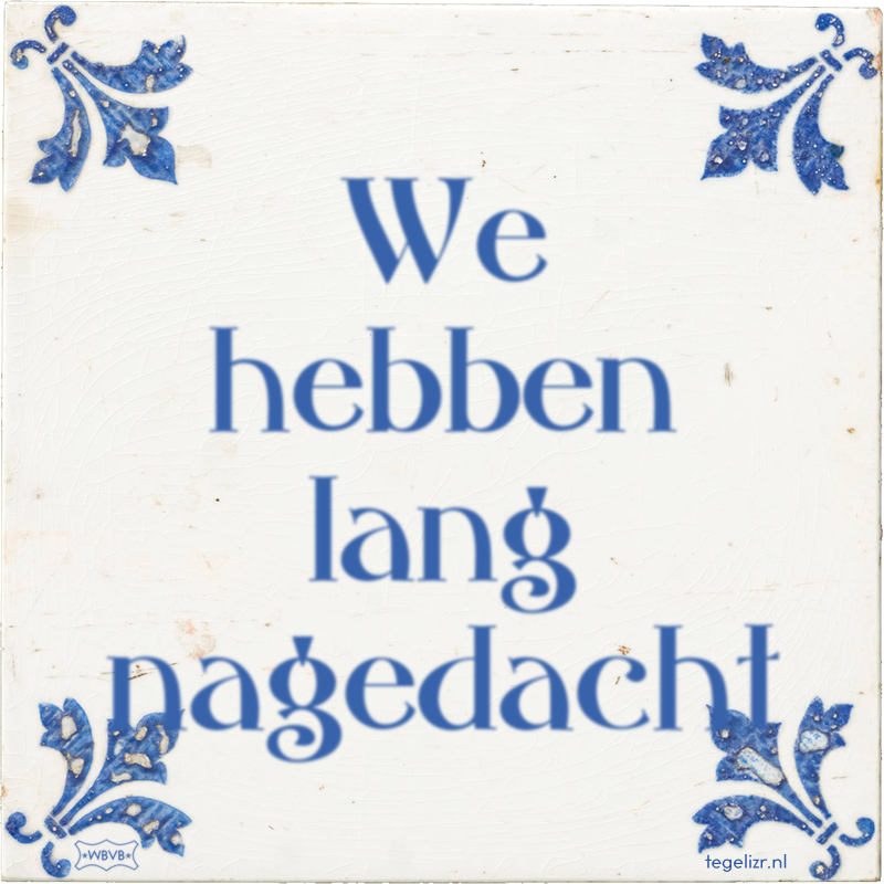 We hebben lang nagedacht - Online tegeltjes bakken
