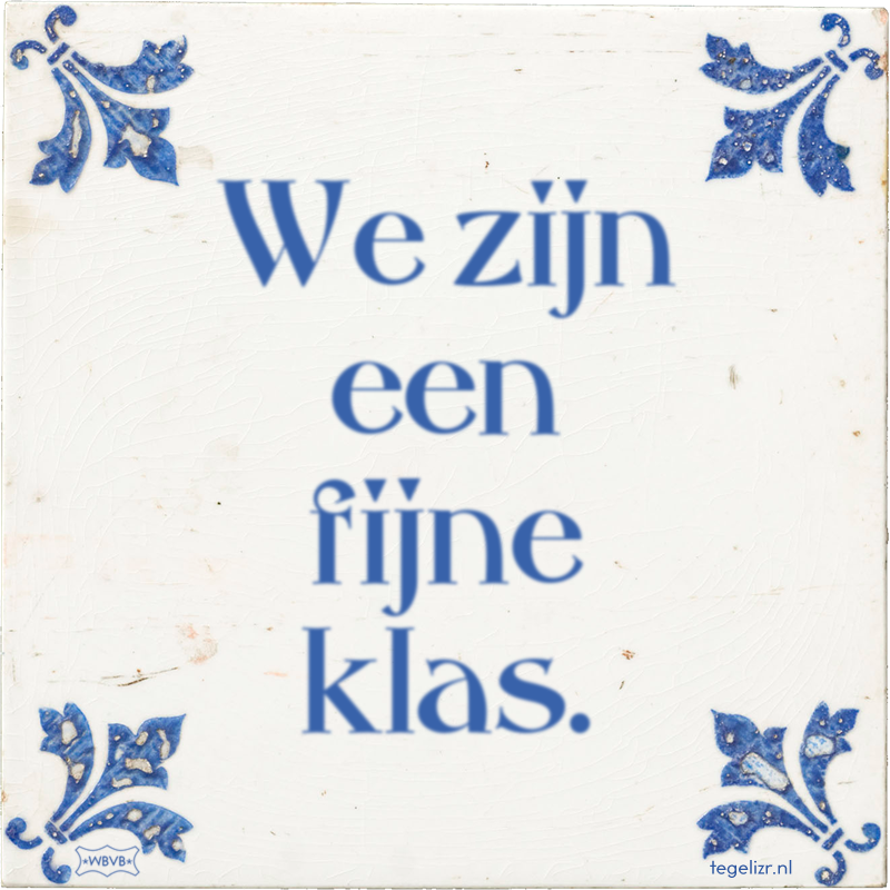 We zijn een fijne klas. - Online tegeltjes bakken
