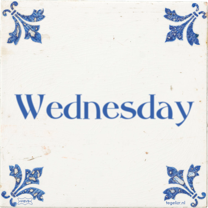 Wednesday - Online tegeltjes bakken
