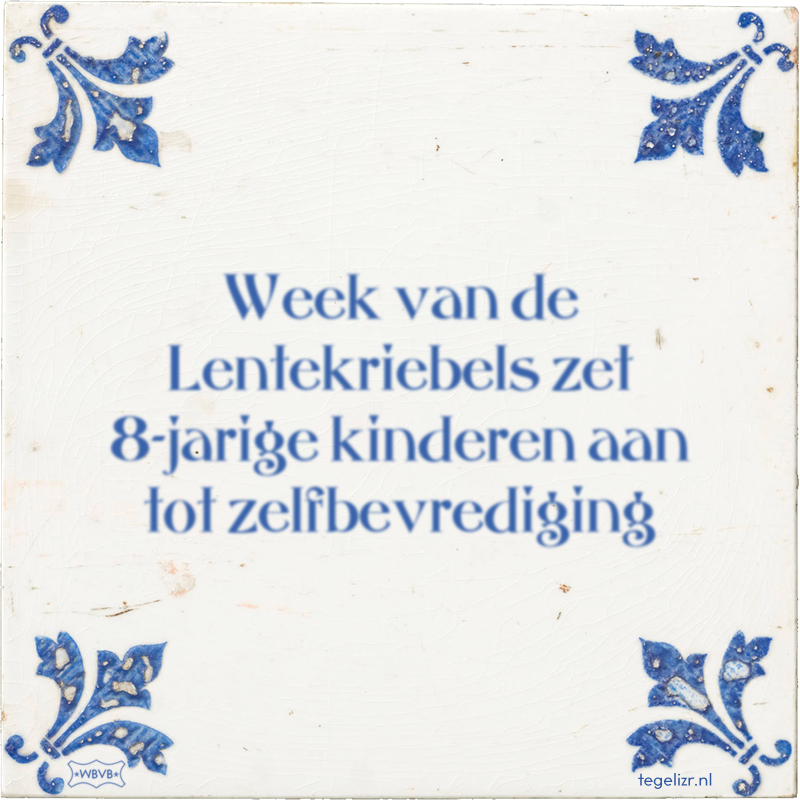 Week van de Lentekriebels zet 8-jarige kinderen aan tot zelfbevrediging - Online tegeltjes bakken