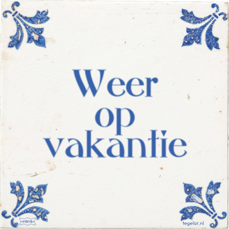 Weer op vakantie - Online tegeltjes bakken