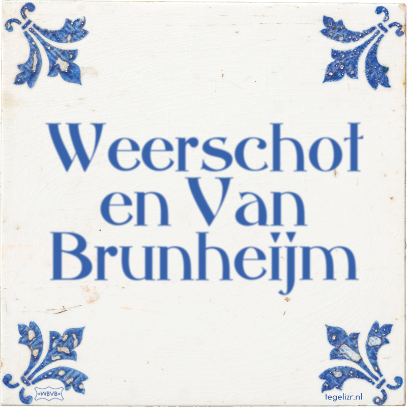 Weerschot en Van Brunheijm - Online tegeltjes bakken