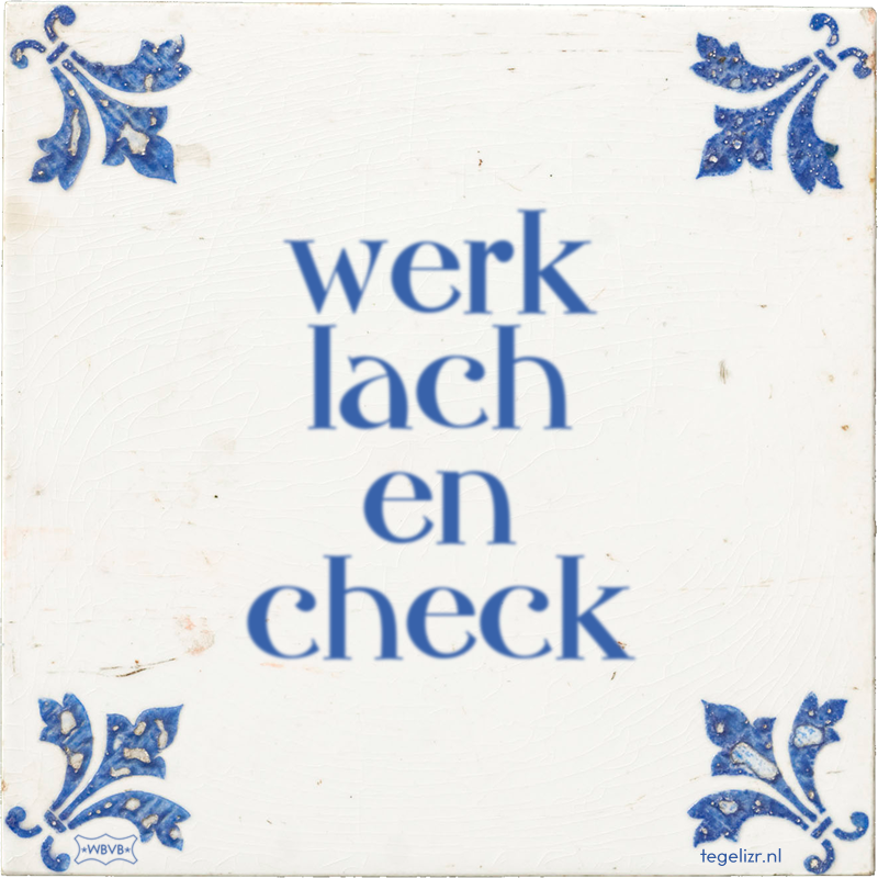werk lach en check - Online tegeltjes bakken