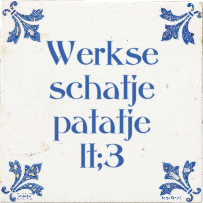 Werkse schatje patatje lt;3 - Online tegeltjes bakken