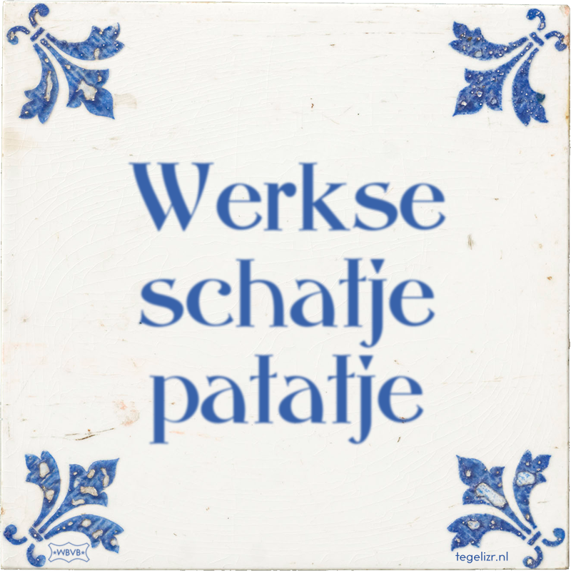 Werkse schatje patatje - Online tegeltjes bakken