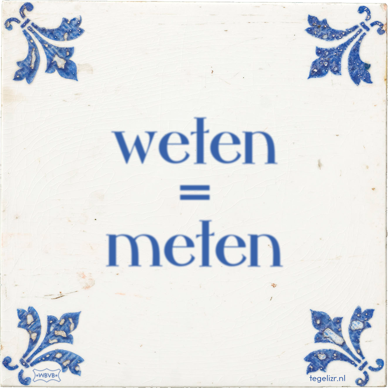 weten = meten - Online tegeltjes bakken