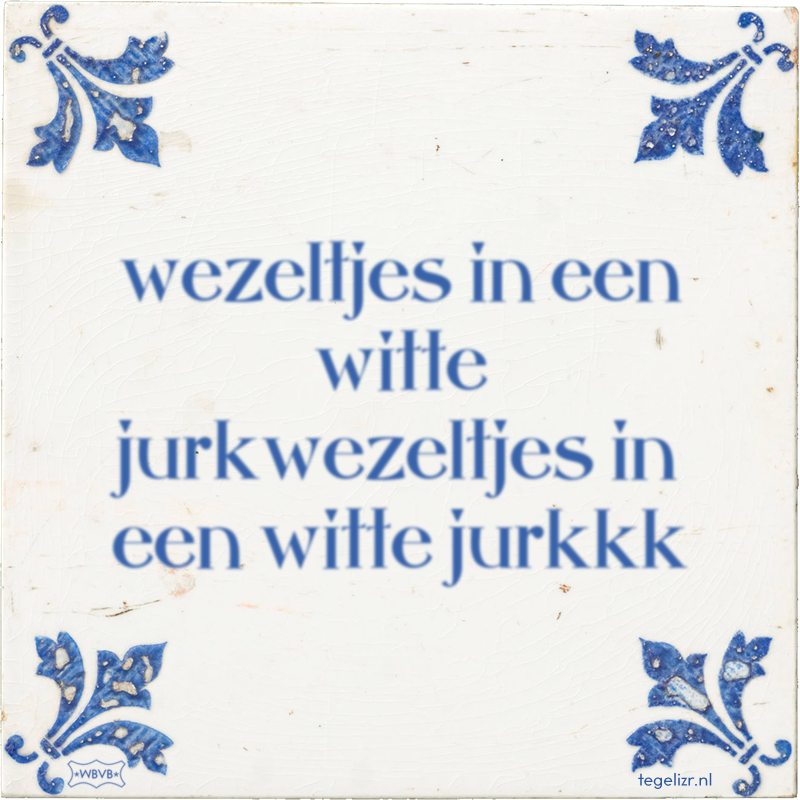 wezeltjes in een witte jurkwezeltjes in een witte jurwezeltjes in een witte jurk - Online tegeltjes bakken