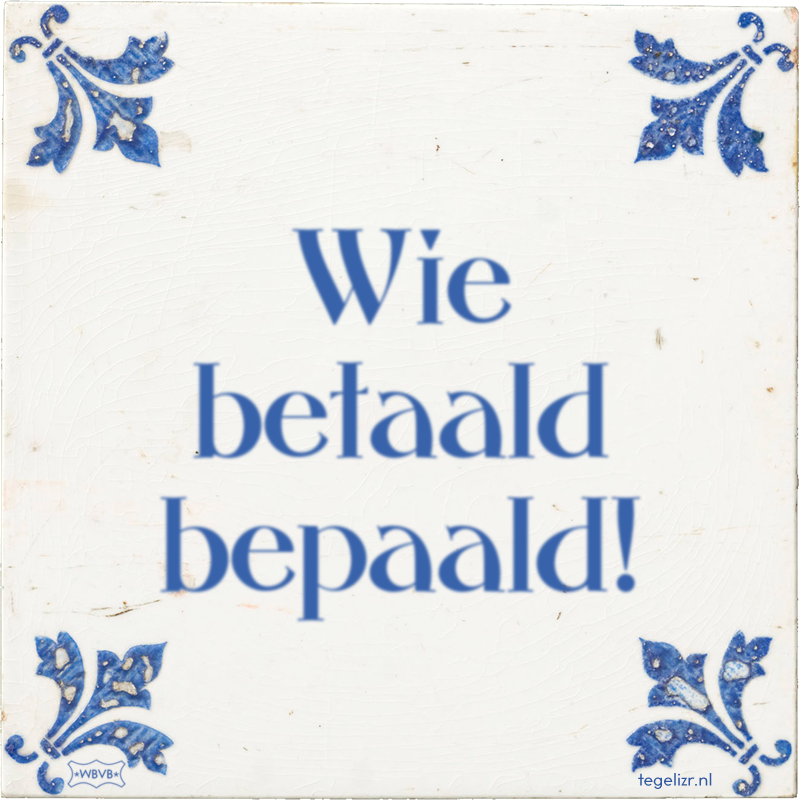 Wie betaald bepaald! - Online tegeltjes bakken