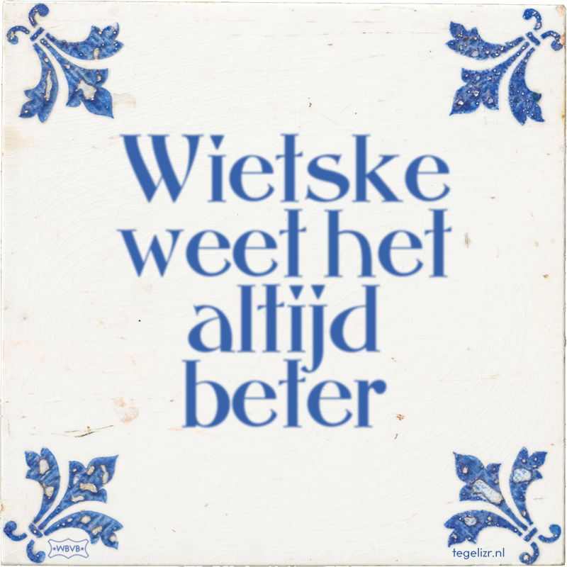 Wietske weet het altijd beter - Online tegeltjes bakken