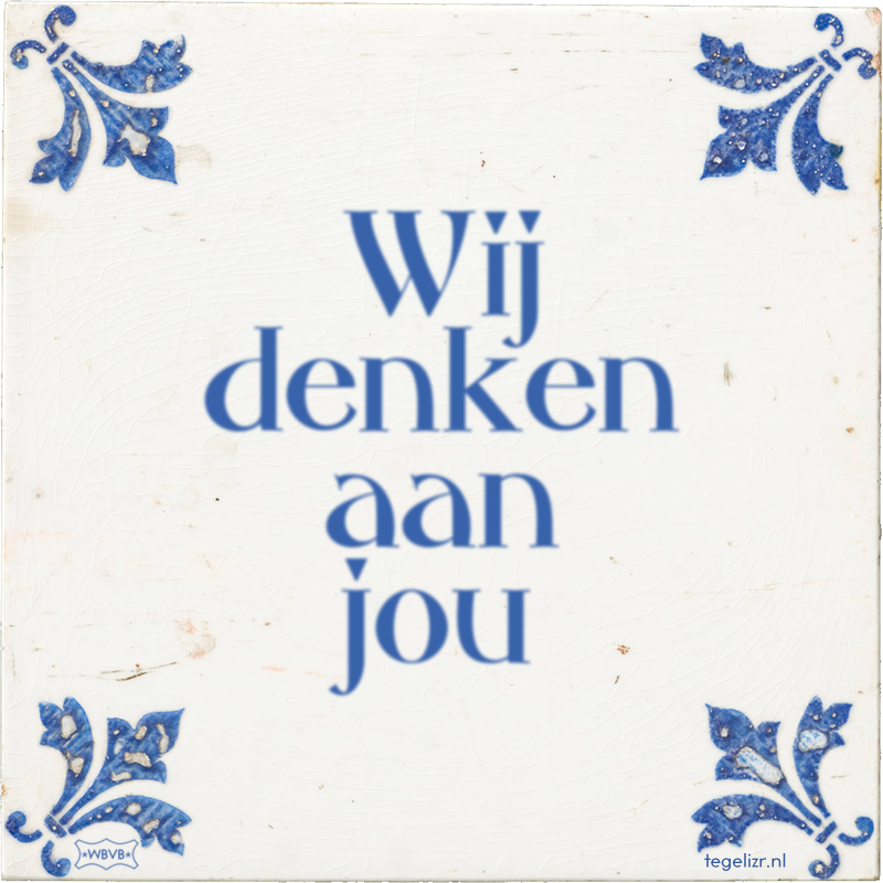 Wij denken aan jou - Online tegeltjes bakken