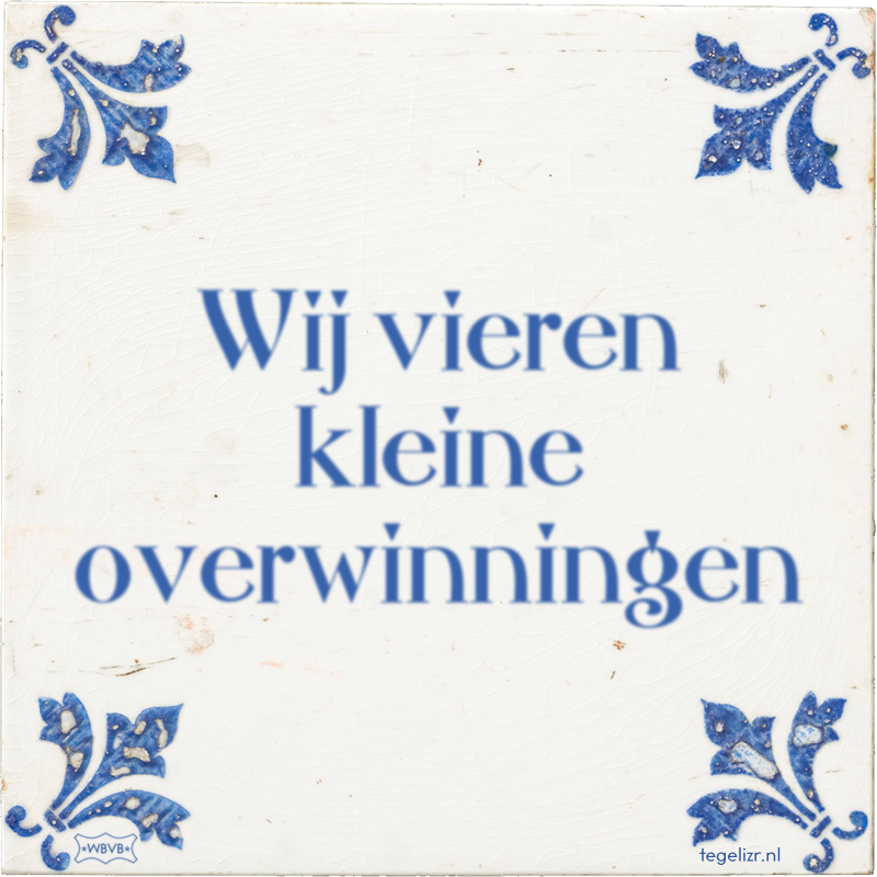 Wij vieren kleine overwinningen - Online tegeltjes bakken