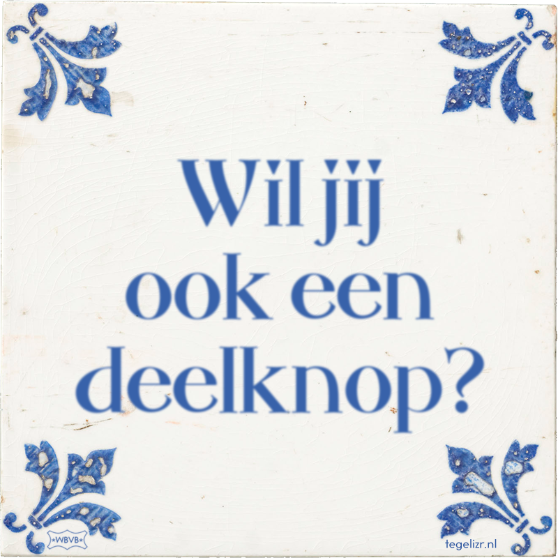 Wil jij ook een deelknop? - Online tegeltjes bakken
