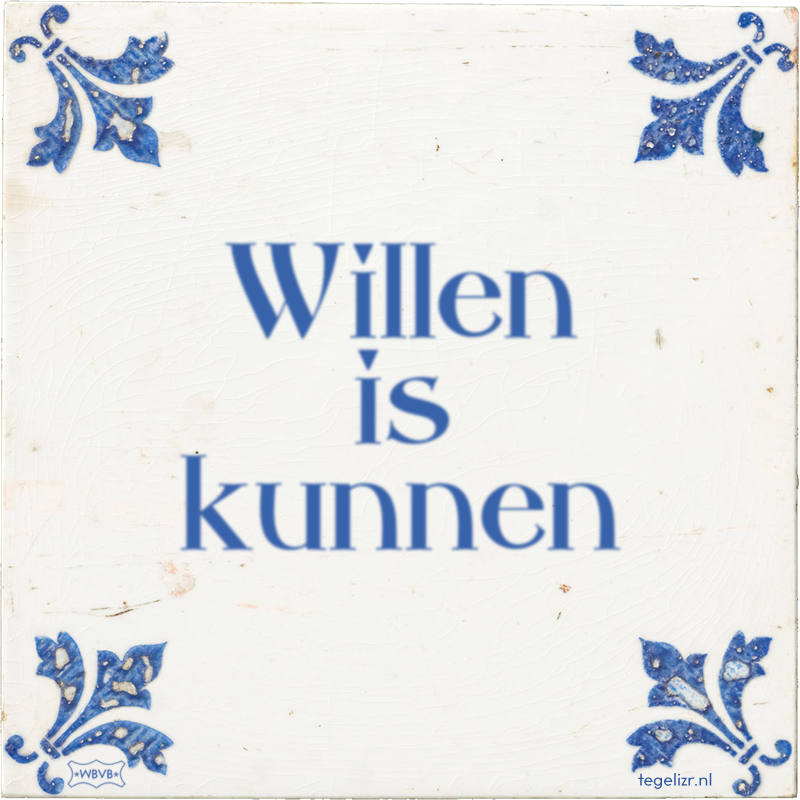 Willen is kunnen - Online tegeltjes bakken