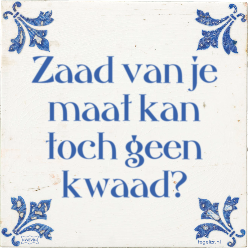 Zaad van je maat kan toch geen kwaad? - Online tegeltjes bakken