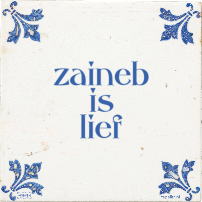 zaineb is lief - Online tegeltjes bakken