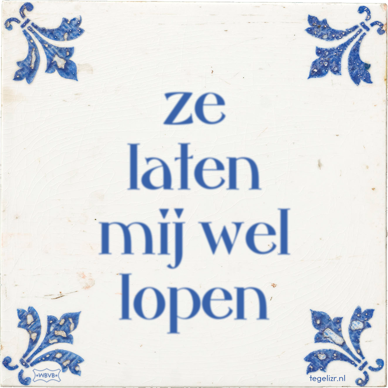 ze laten mij wel lopen - Online tegeltjes bakken