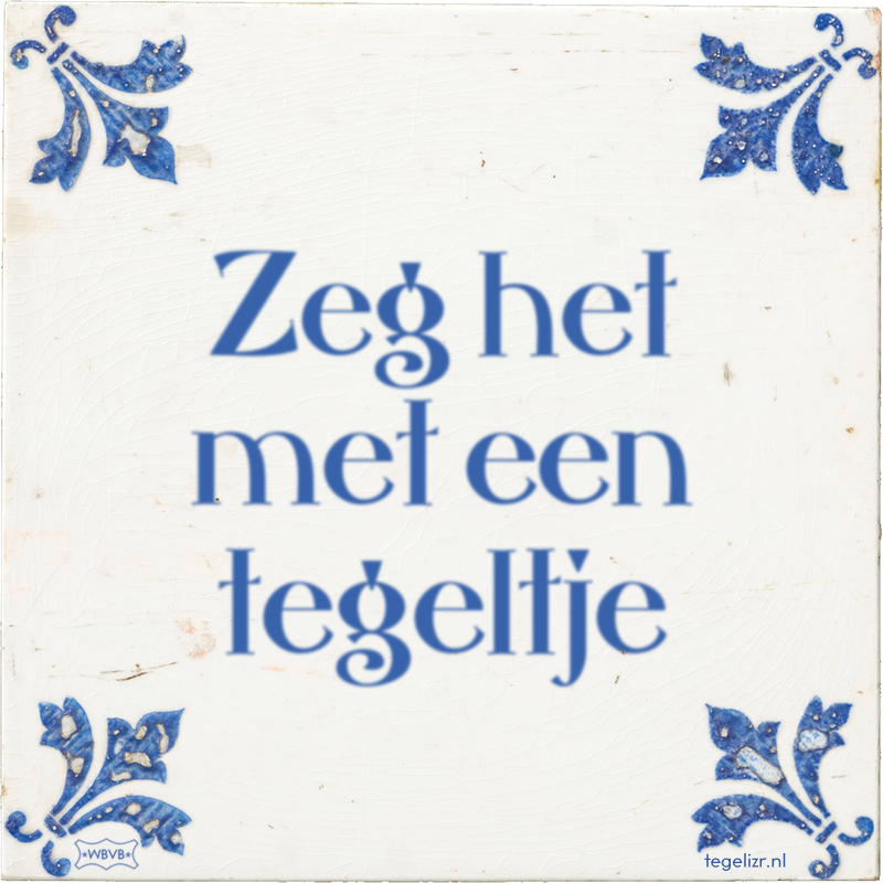 Zeg het met een tegeltje - Online tegeltjes bakken