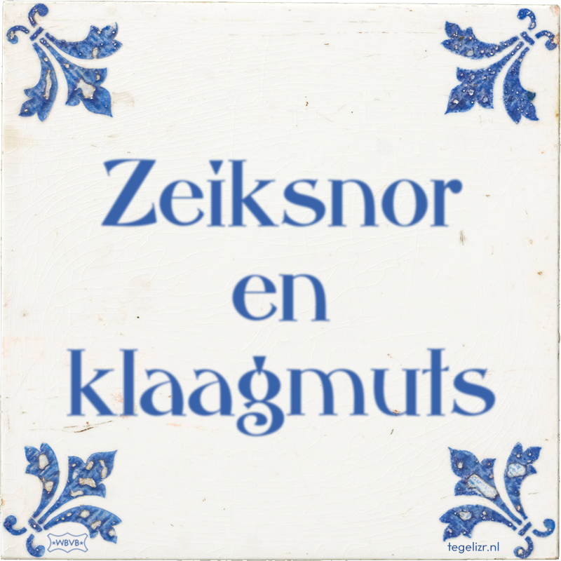 Zeiksnor en klaagmuts - Online tegeltjes bakken