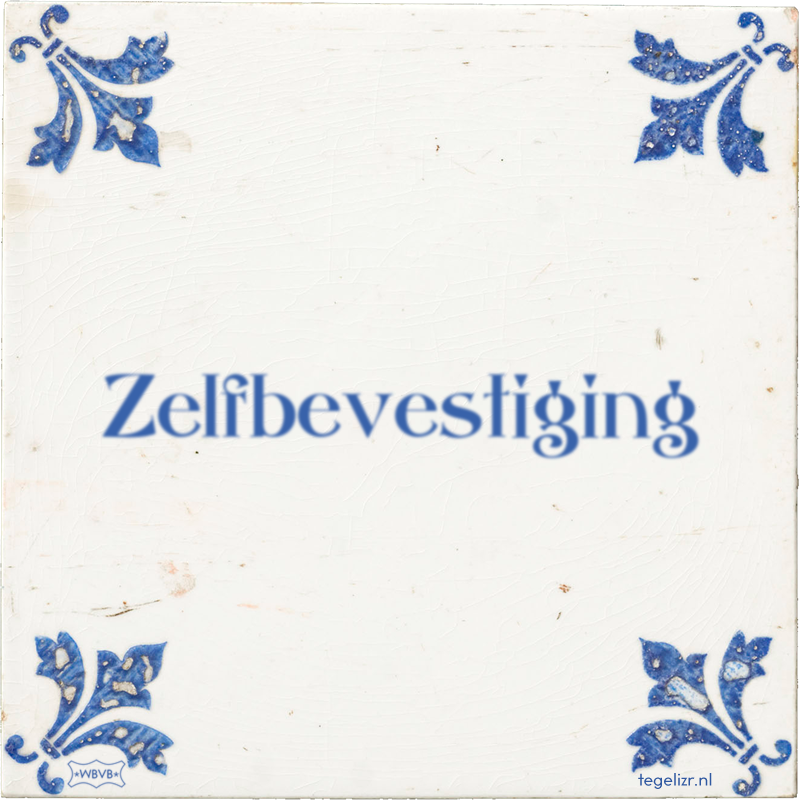 Zelfbevestiging - Online tegeltjes bakken