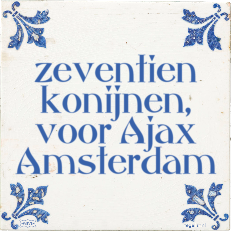 zeventien konijnen, voor Ajax Amsterdam - Online tegeltjes bakken