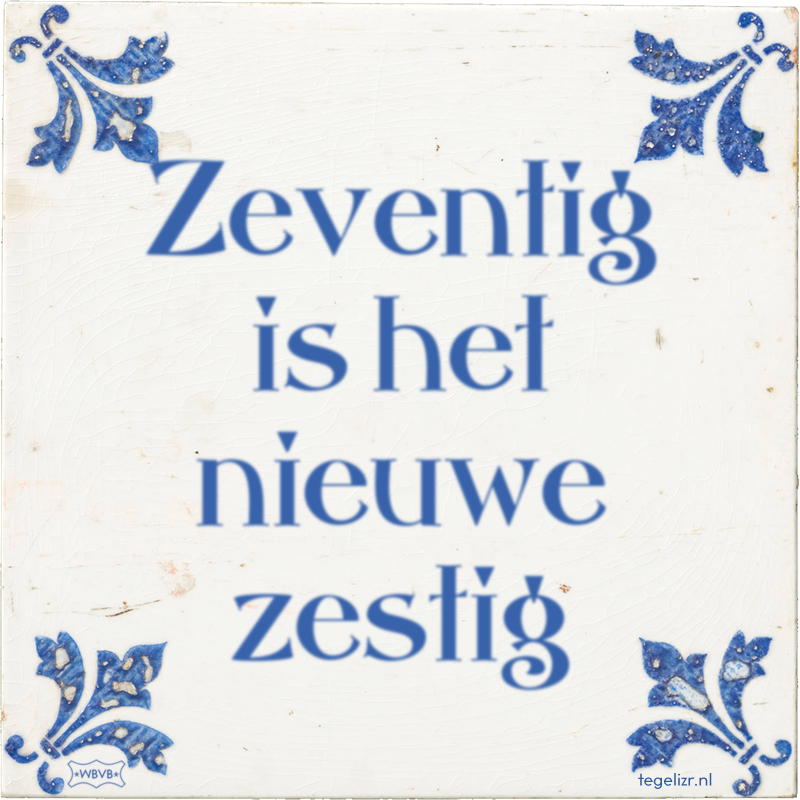 Zeventig is het nieuwe zestig - Online tegeltjes bakken