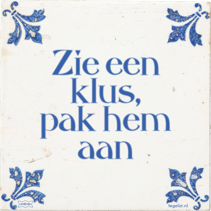 Zie een klus, pak hem aan - Online tegeltjes bakken