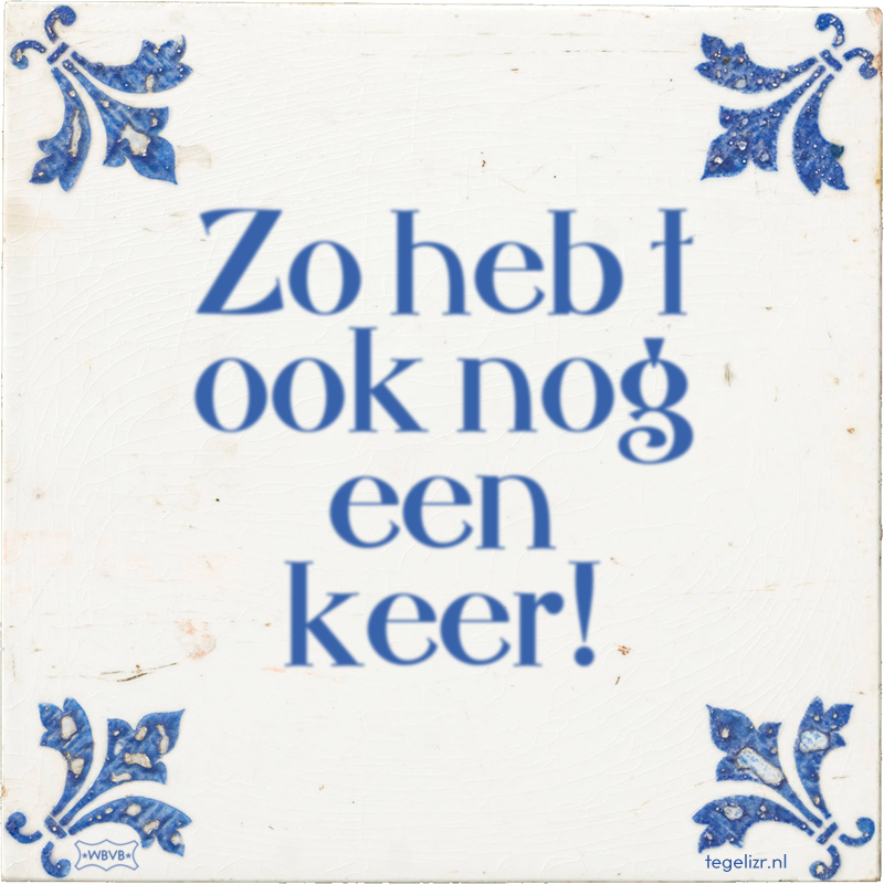 Zo heb t ook nog een keer! - Online tegeltjes bakken