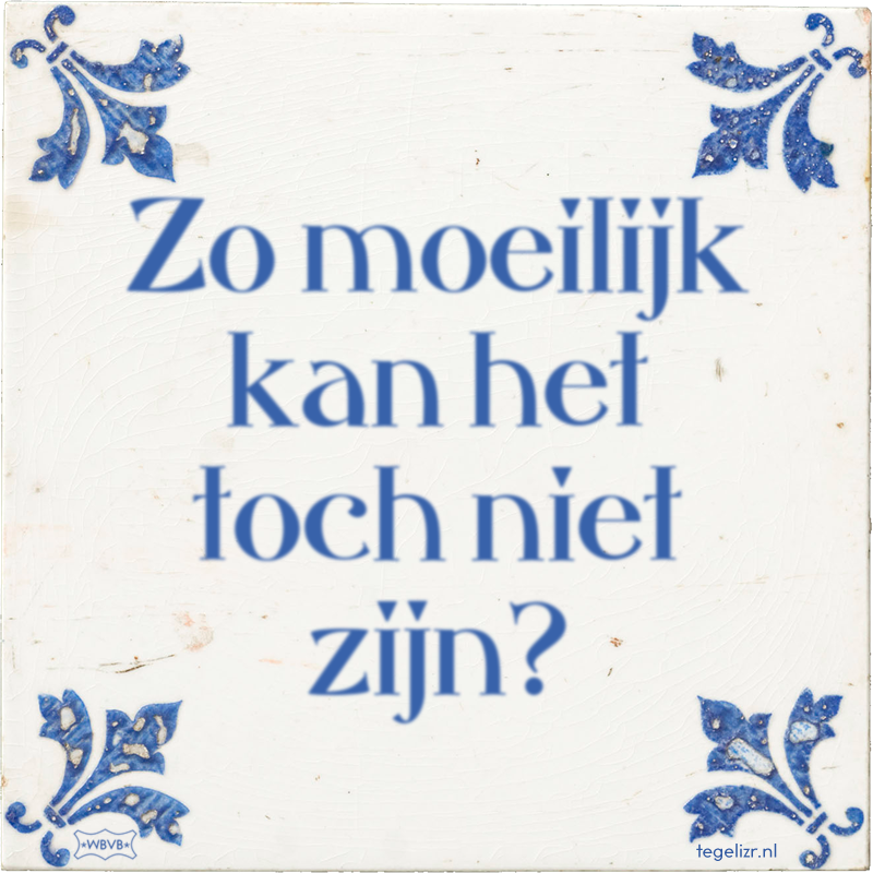 Zo moeilijk kan het toch niet zijn? - Online tegeltjes bakken