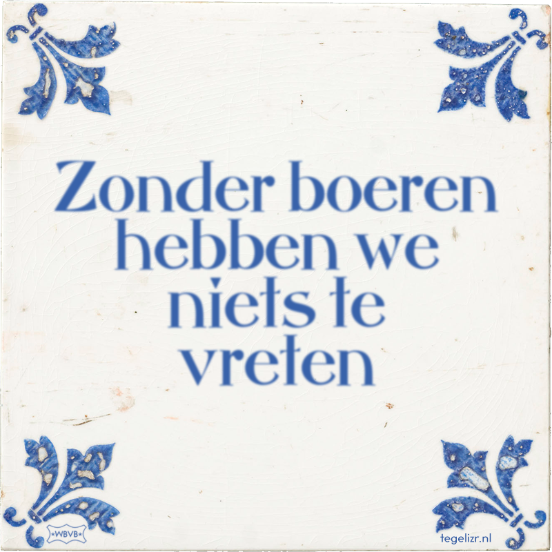 Zonder boeren hebben we niets te vreten - Online tegeltjes bakken