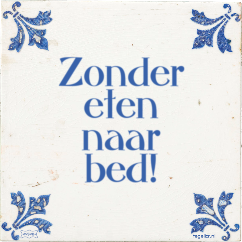 Zonder eten naar bed! - Online tegeltjes bakken