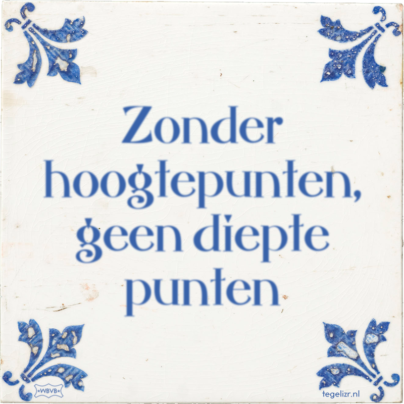 Zonder hoogtepunten, geen diepte punten - Online tegeltjes bakken