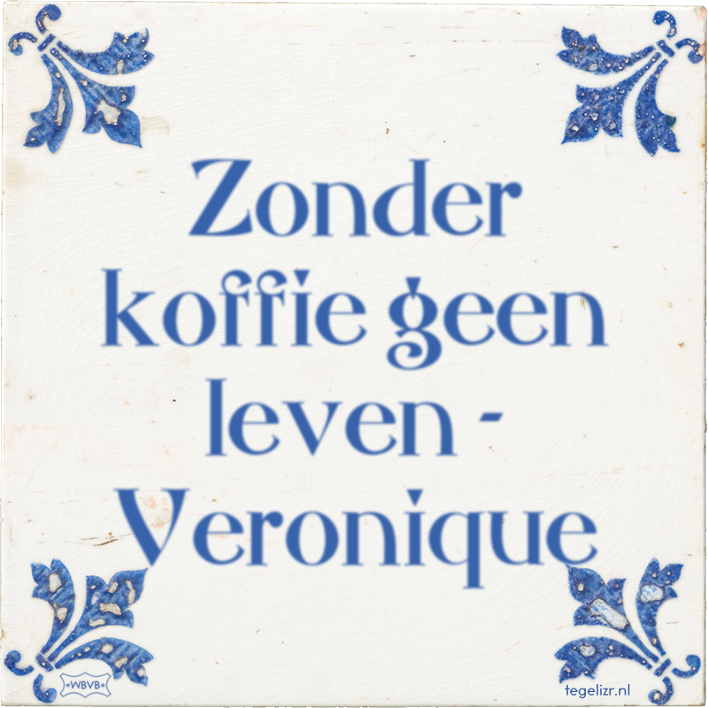 Zonder koffie geen leven - Veronique - Online tegeltjes bakken