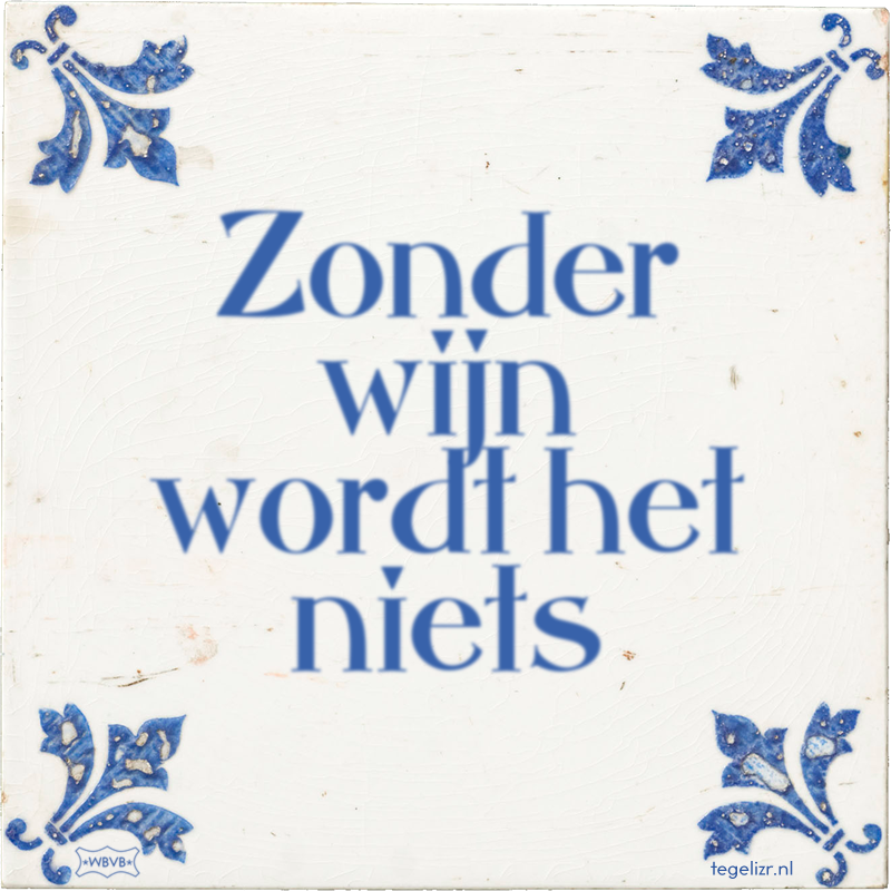 Zonder wijn wordt het niets - Online tegeltjes bakken