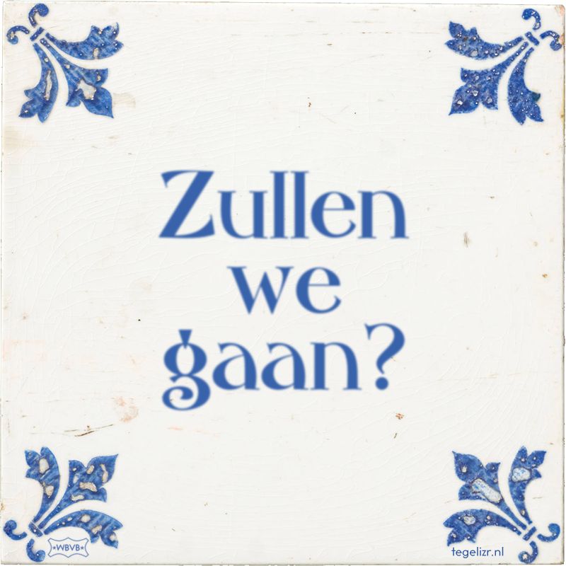 Zullen we gaan? - Online tegeltjes bakken